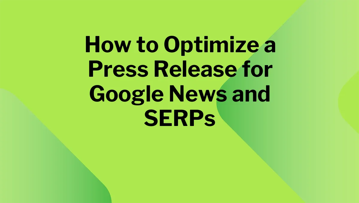 How to Optimize a Press Release for Google News and SERPs