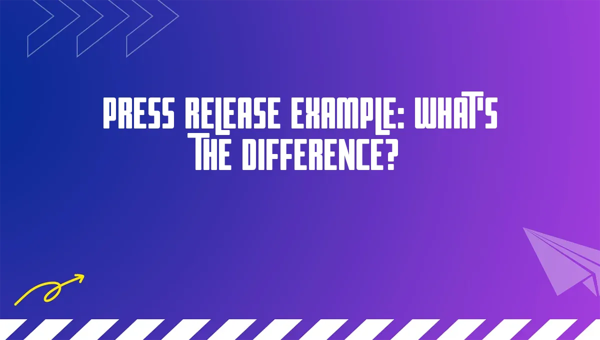Press Release Example: What’s the Difference?