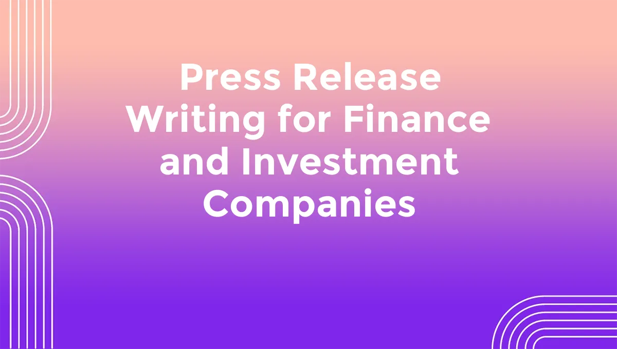Press Release Writing for Finance and Investment Companies
