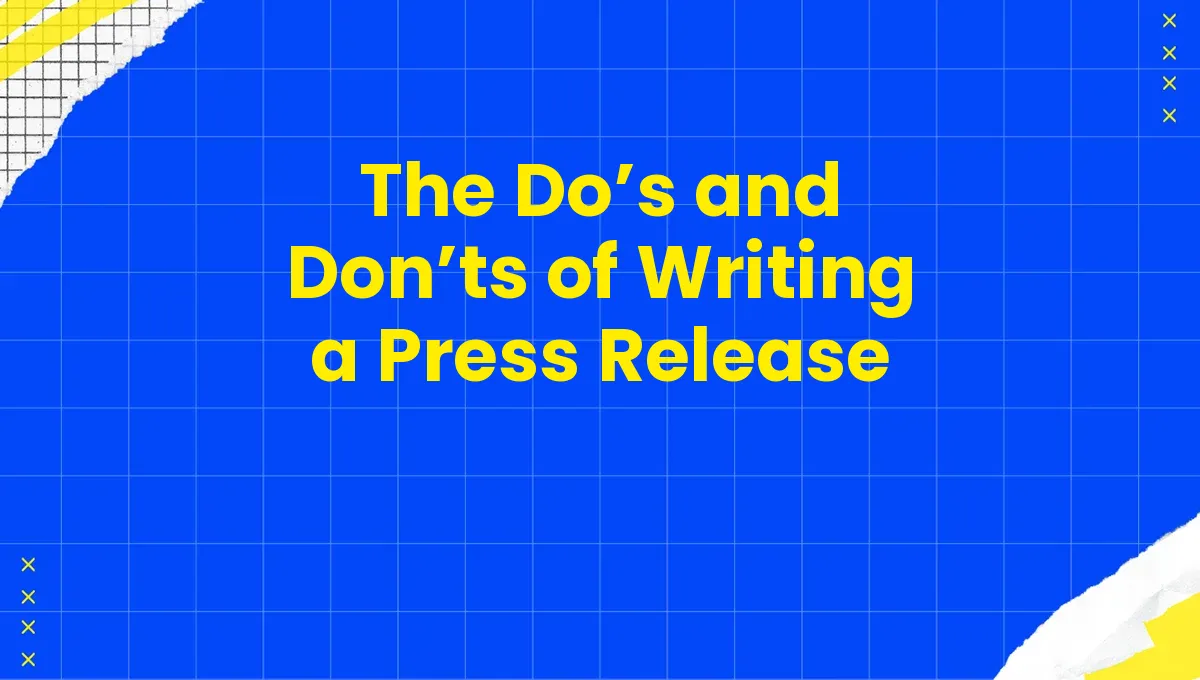 The Do’s and Don’ts of Writing a Press Release